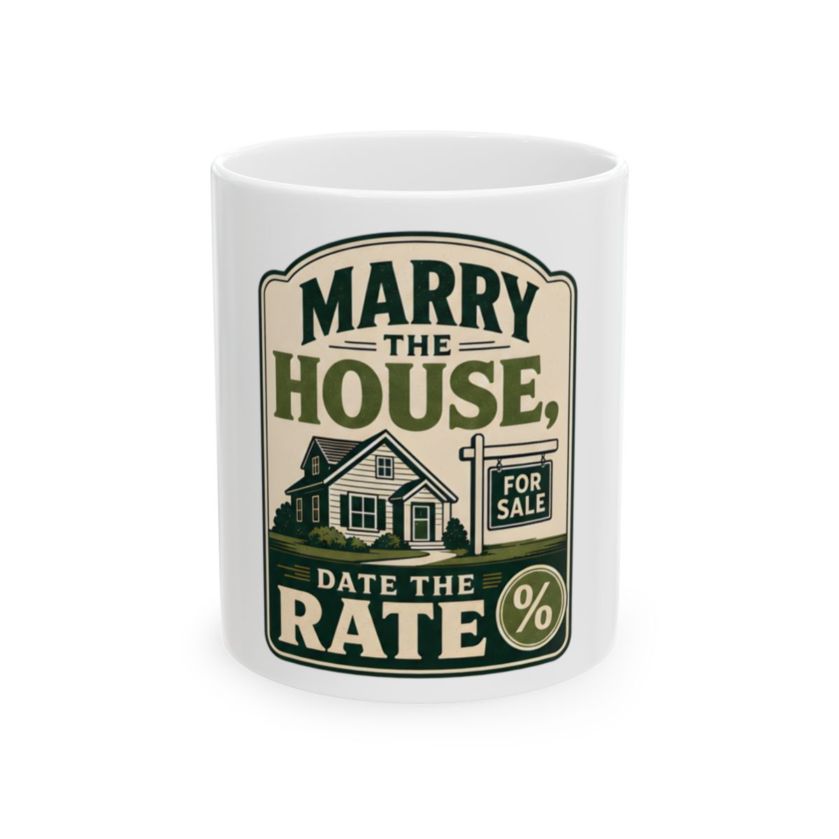 MARRY THE HOUSE, DATE THE RATE Mug