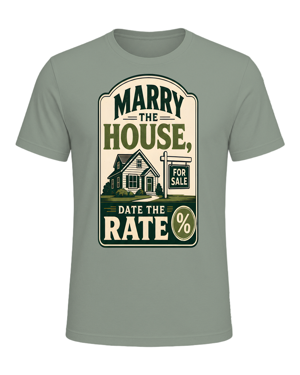 MARRY THE HOUSE, DATE THE RATE — Sage
