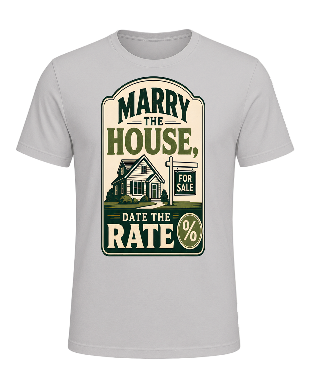 MARRY THE HOUSE, DATE THE RATE — Silver