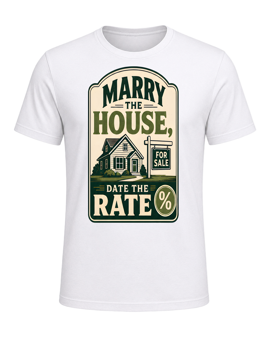 MARRY THE HOUSE, DATE THE RATE — White