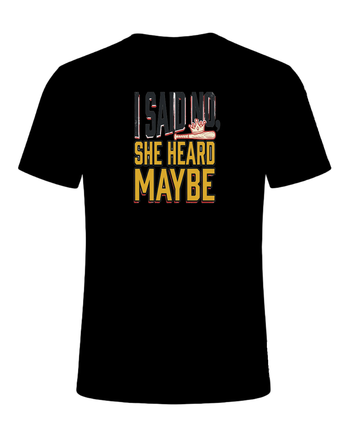 I said no, she heard maybe — Black