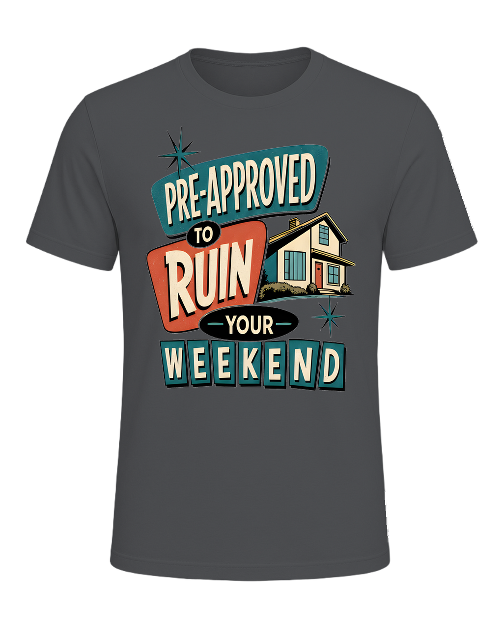 PRE-APPROVED TO RUIN YOUR WEEKEND — Asphalt