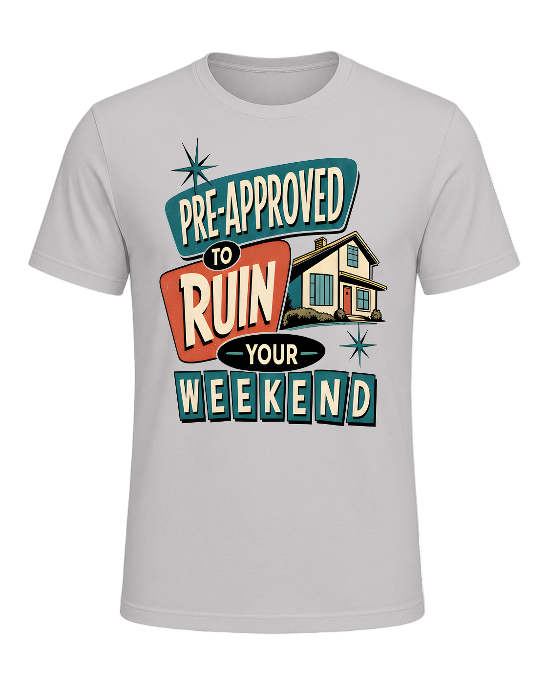 PRE-APPROVED TO RUIN YOUR WEEKEND — Silver