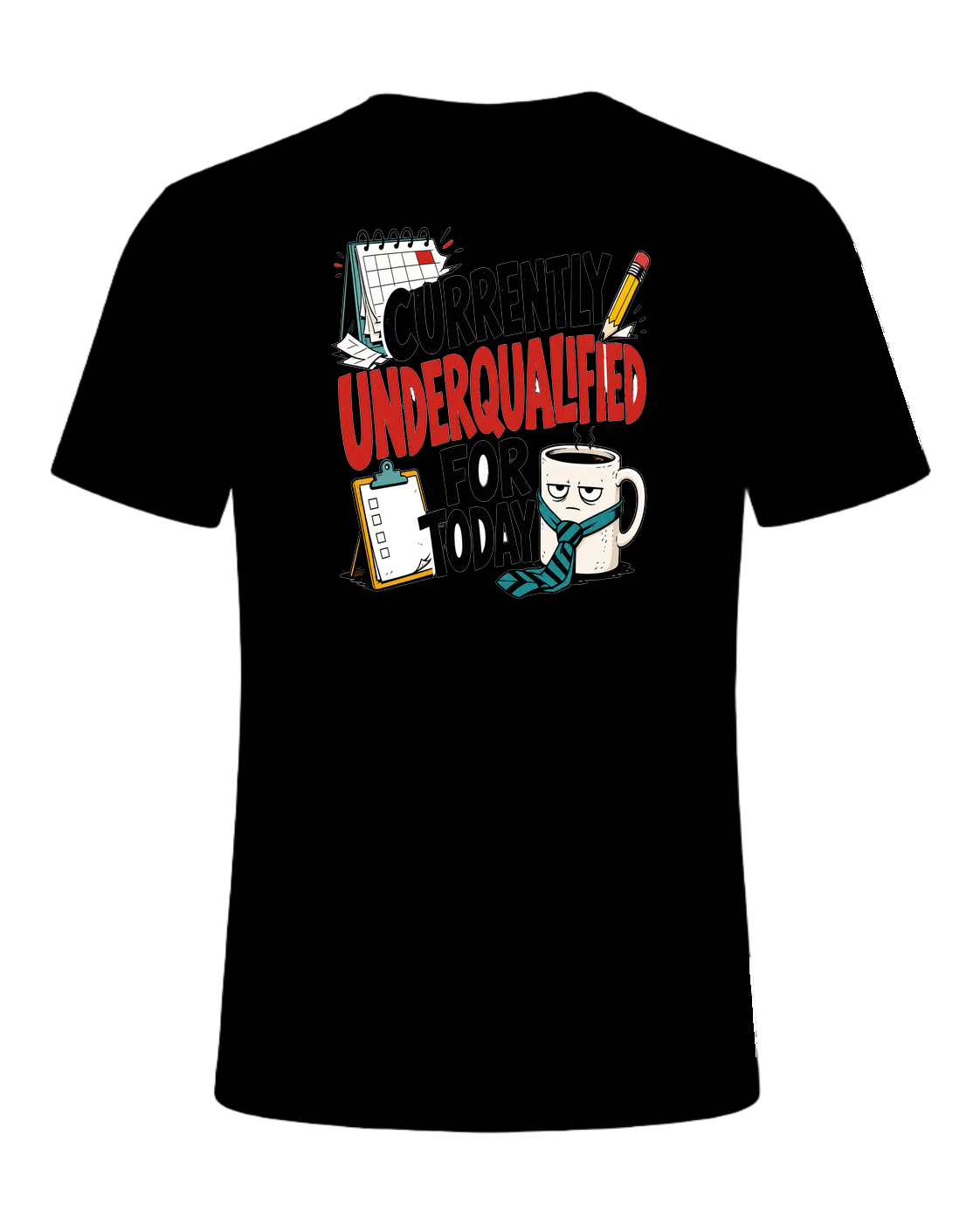 CURRENTLY UNDERQUALIFIED FOR TODAY — Black