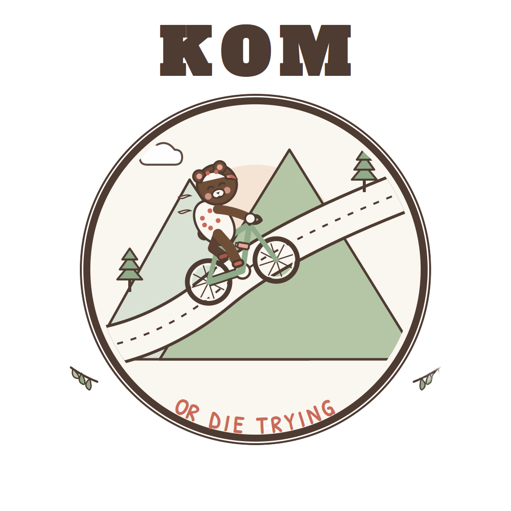 KOM OR DIE TRYING