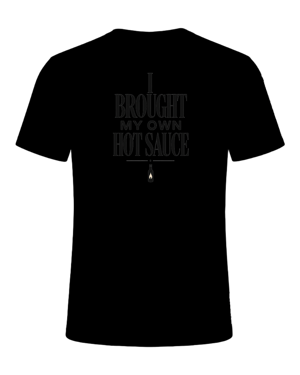 I BROUGHT MY OWN HOT SAUCE — Black