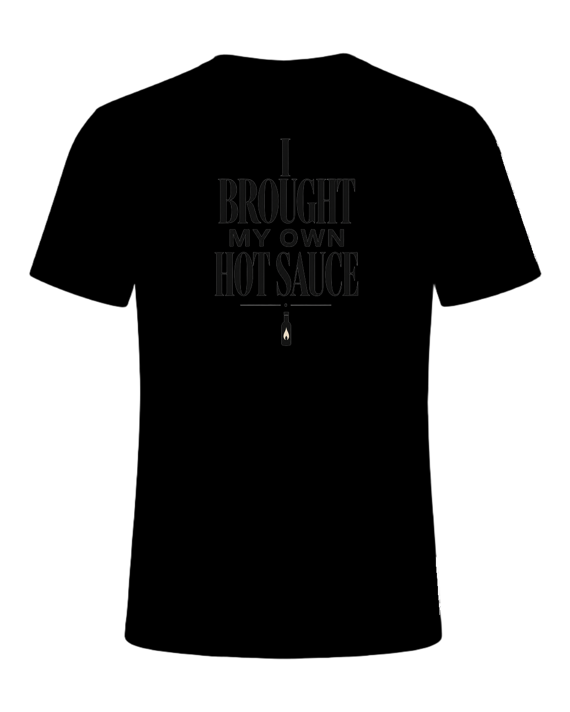 I BROUGHT MY OWN HOT SAUCE — Black