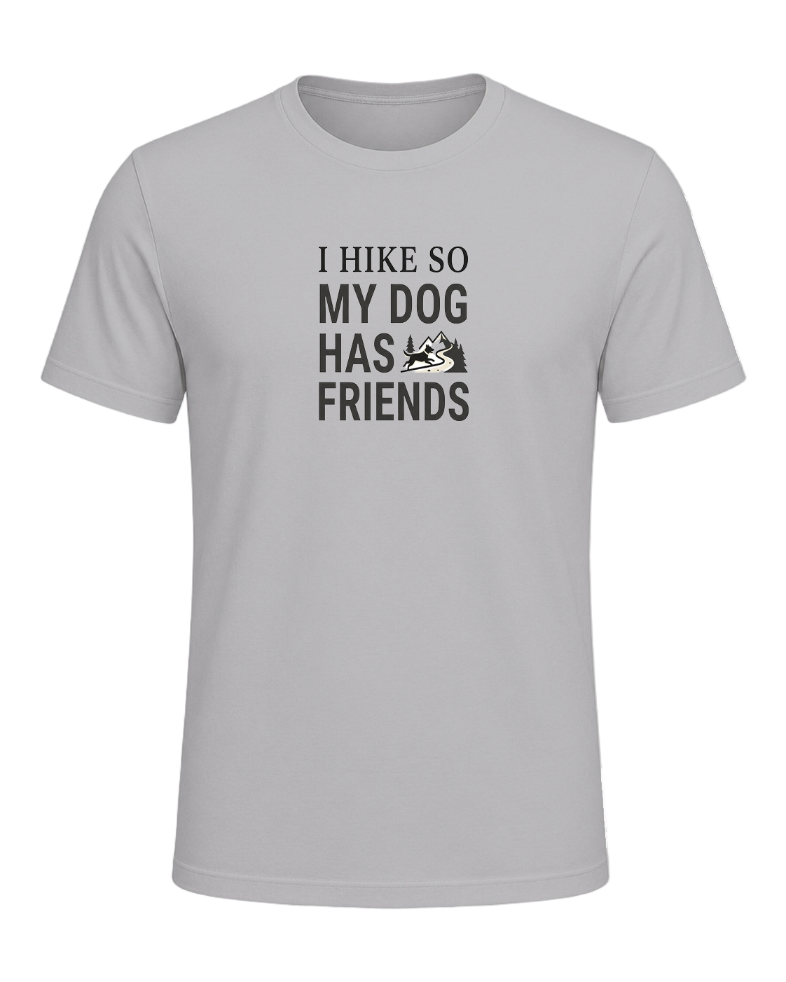 I HIKE SO MY DOG HAS FRIENDS — Athletic Heather