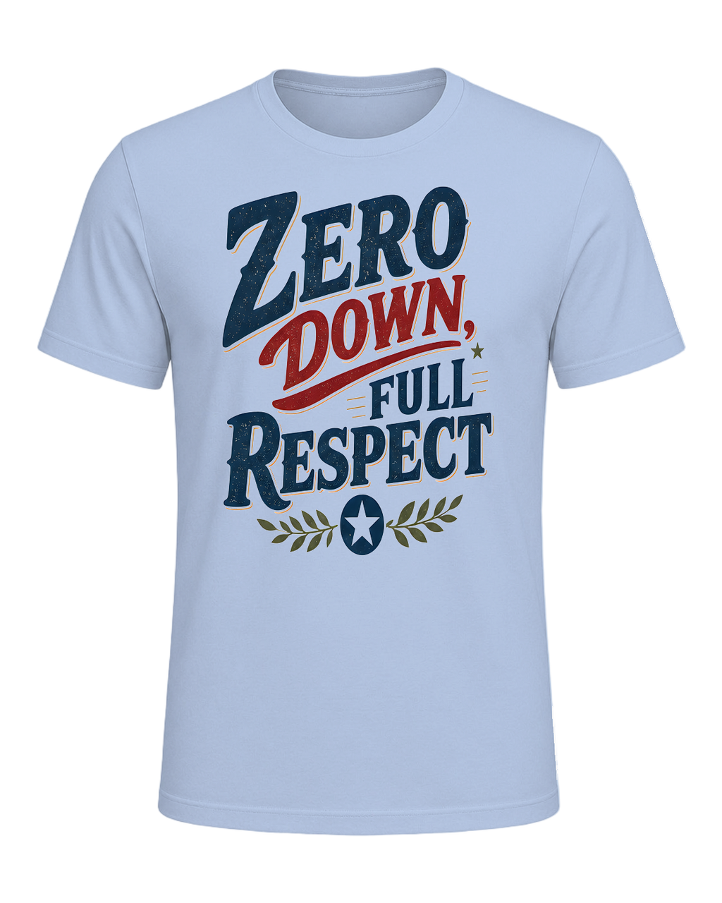 ZERO DOWN, FULL RESPECT — Baby Blue