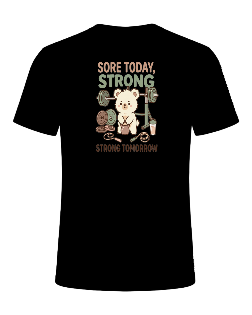 SORE TODAY, STRONG TOMORROW — Black