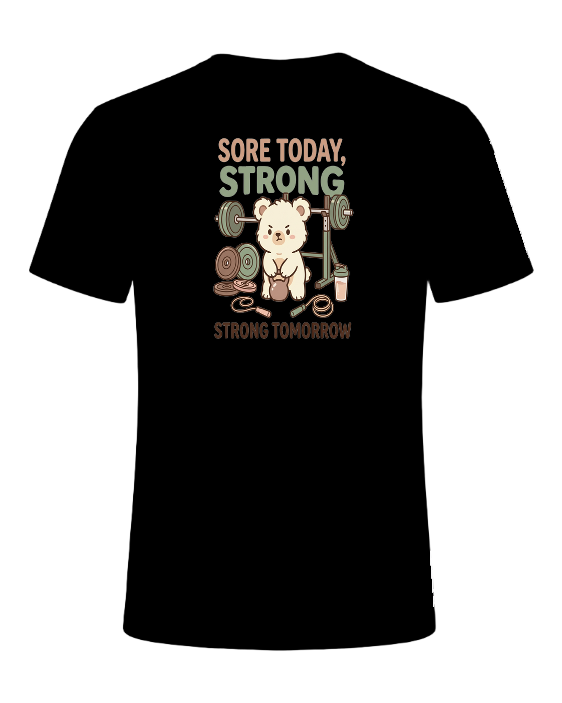 SORE TODAY, STRONG TOMORROW — Black