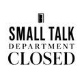 small talk department closed