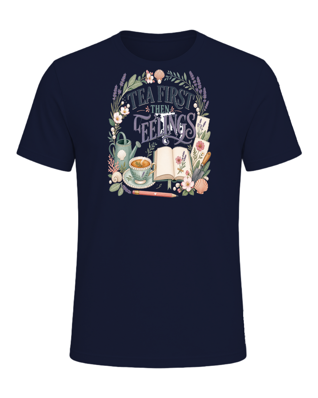 TEA FIRST THEN FEELINGS — Navy