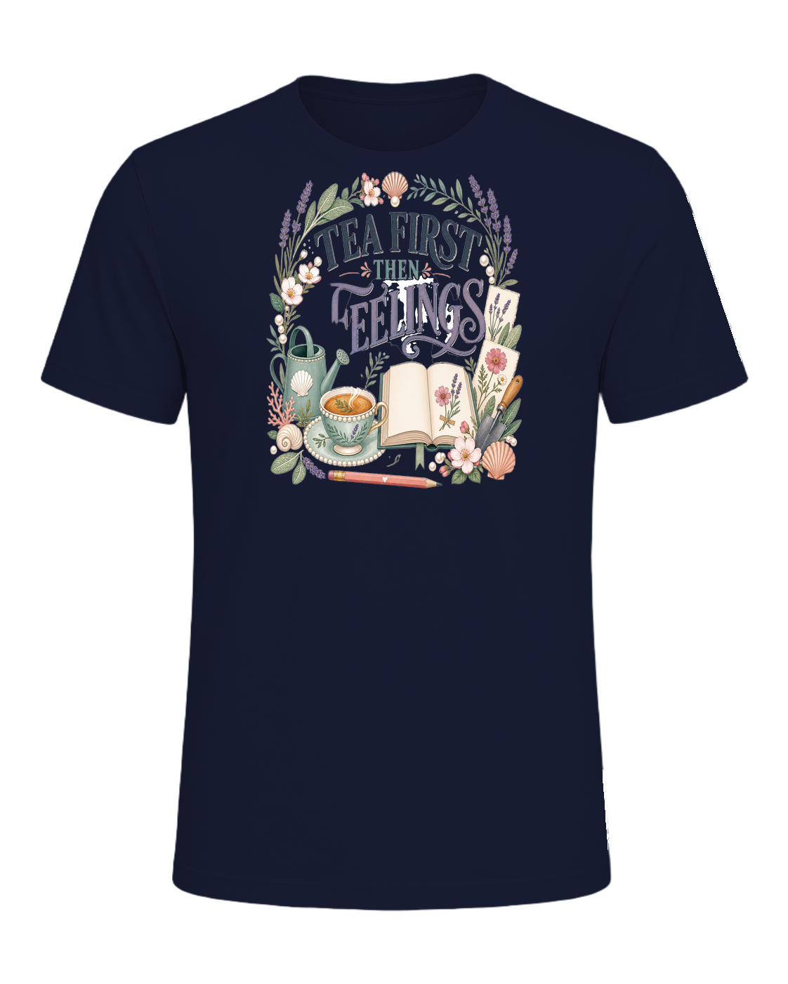 TEA FIRST THEN FEELINGS — Navy