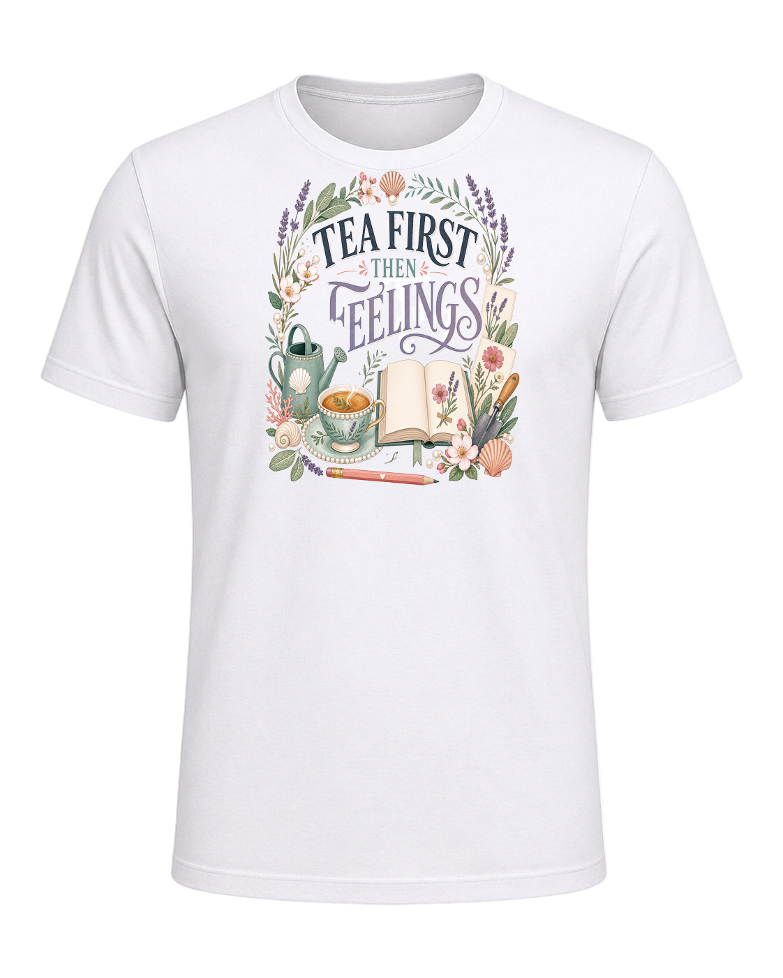 TEA FIRST THEN FEELINGS — White