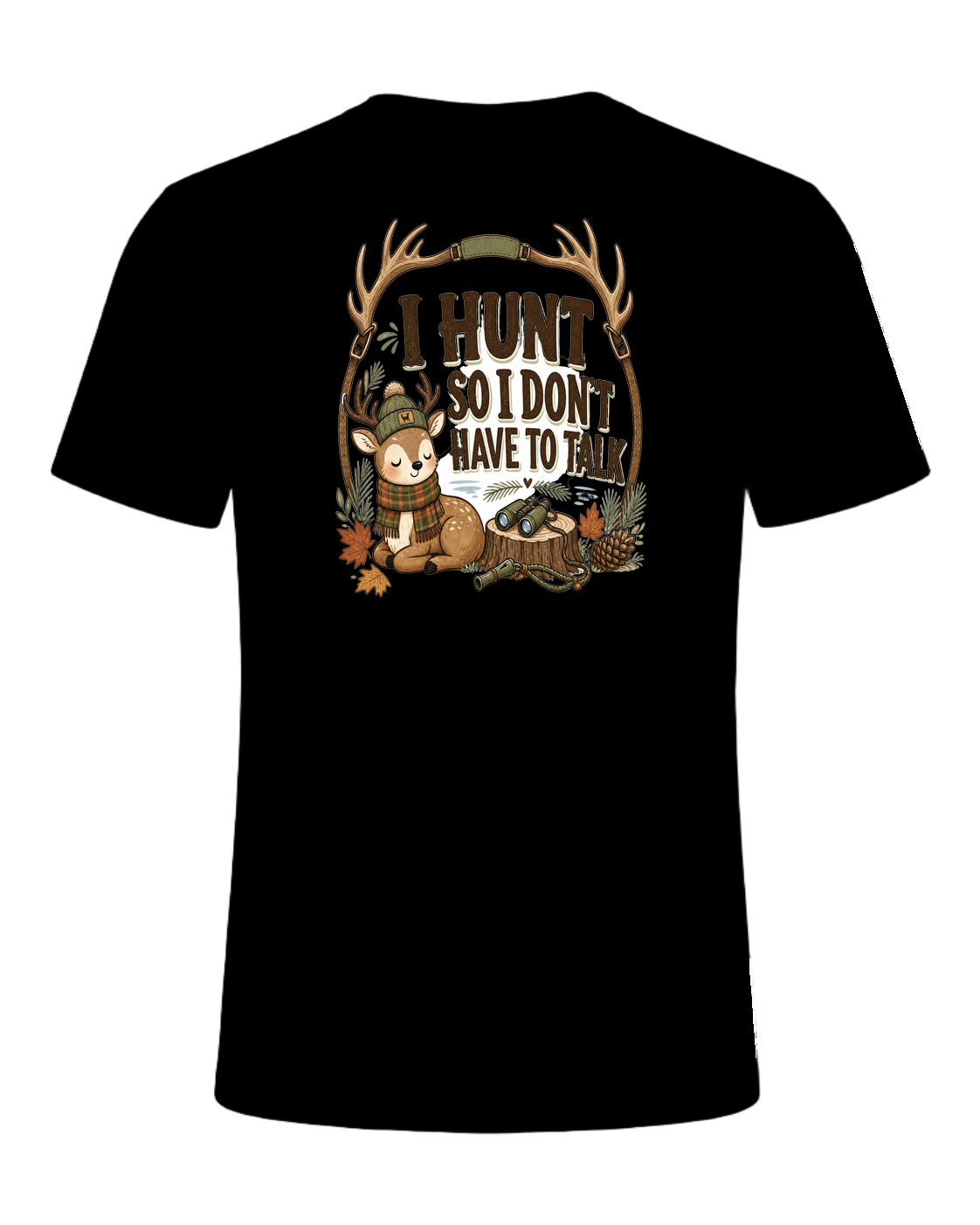 I HUNT SO I DON'T HAVE TO TALK — Black