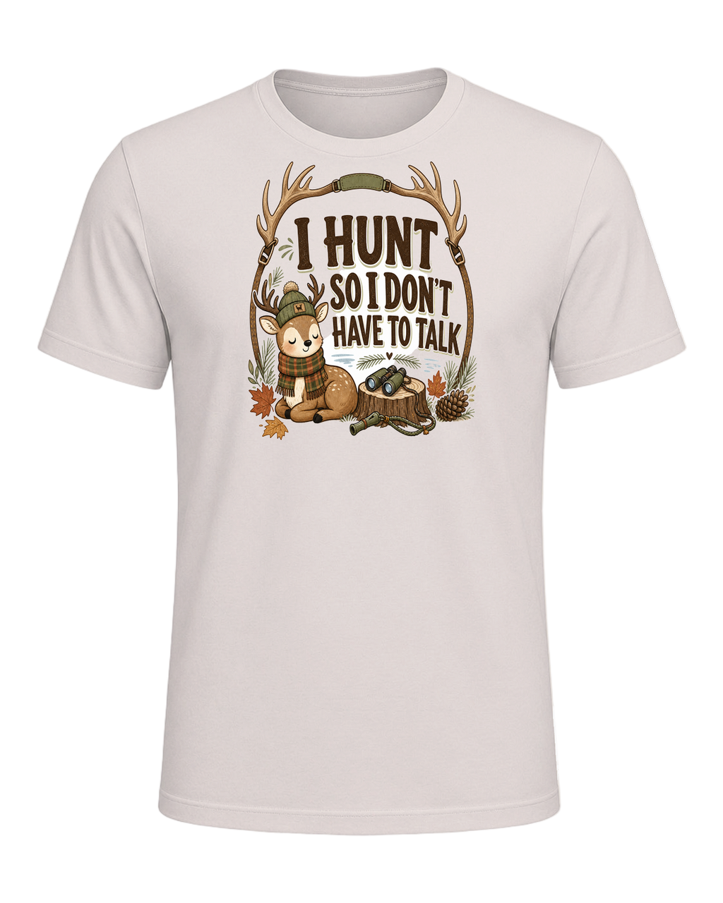 I HUNT SO I DON'T HAVE TO TALK — Heather Dust