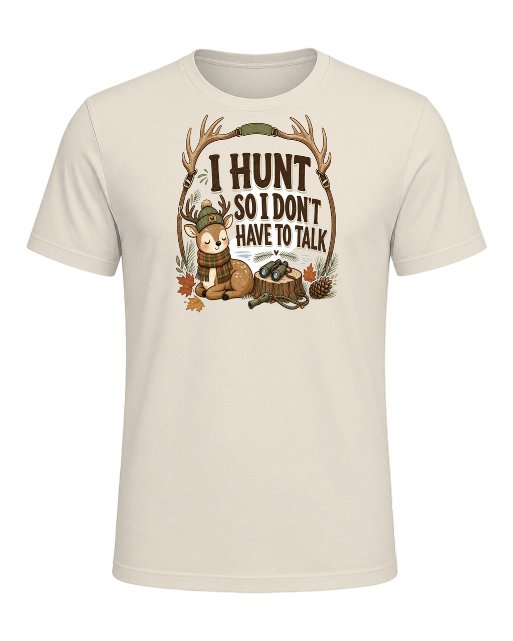 I HUNT SO I DON'T HAVE TO TALK — Heather Prism Natural