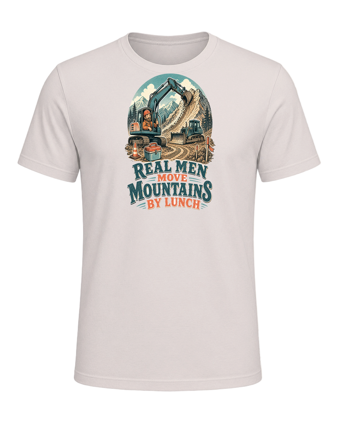 Real men move mountains by lunch — Heather Dust