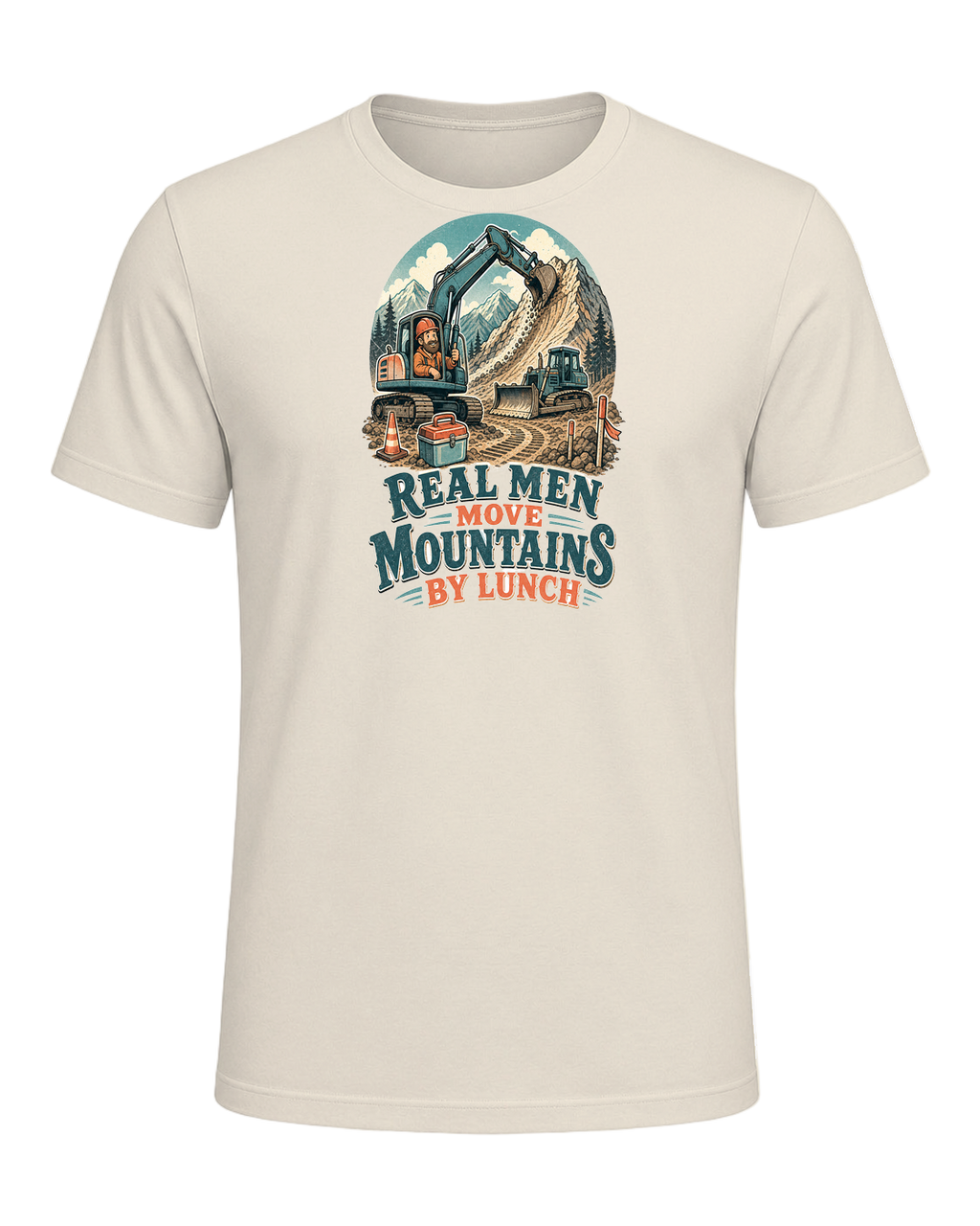Real men move mountains by lunch — Heather Prism Natural