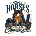 More Horses Than Common Sense