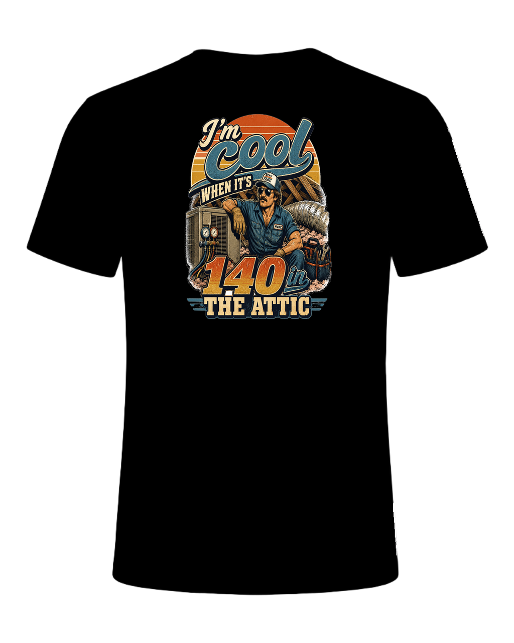 I'm cool when it's 140 in the attic — Black