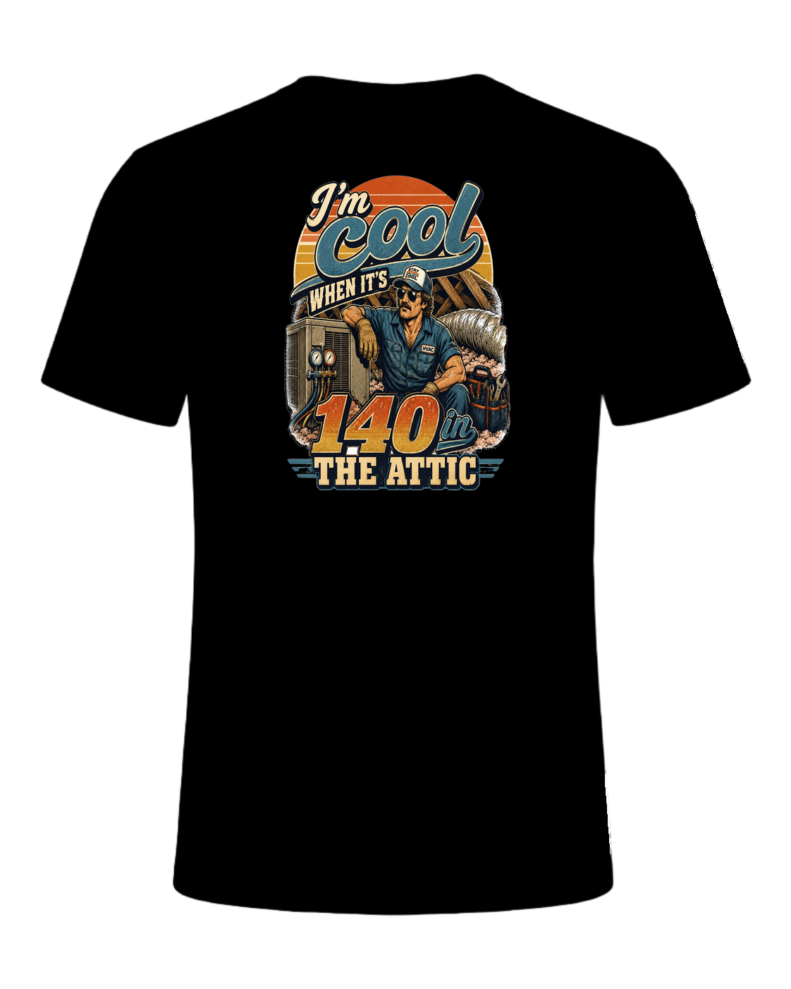 I'm cool when it's 140 in the attic — Black