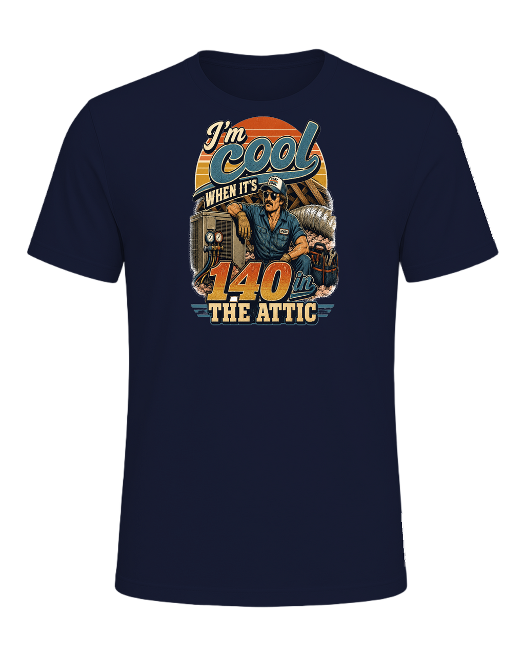 I'm cool when it's 140 in the attic — Navy