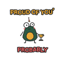 PROUD OF YOU, PROBABLY