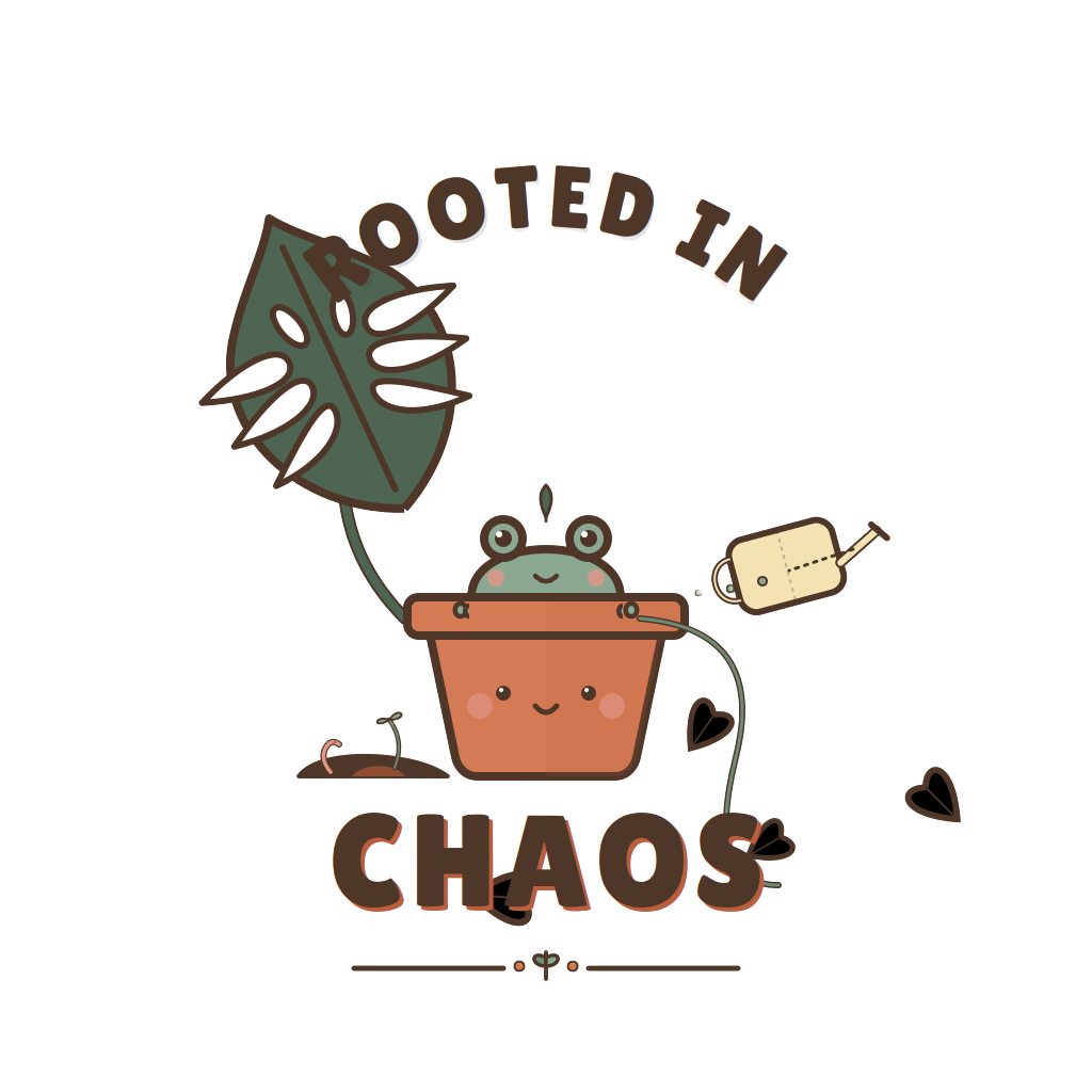 ROOTED IN CHAOS