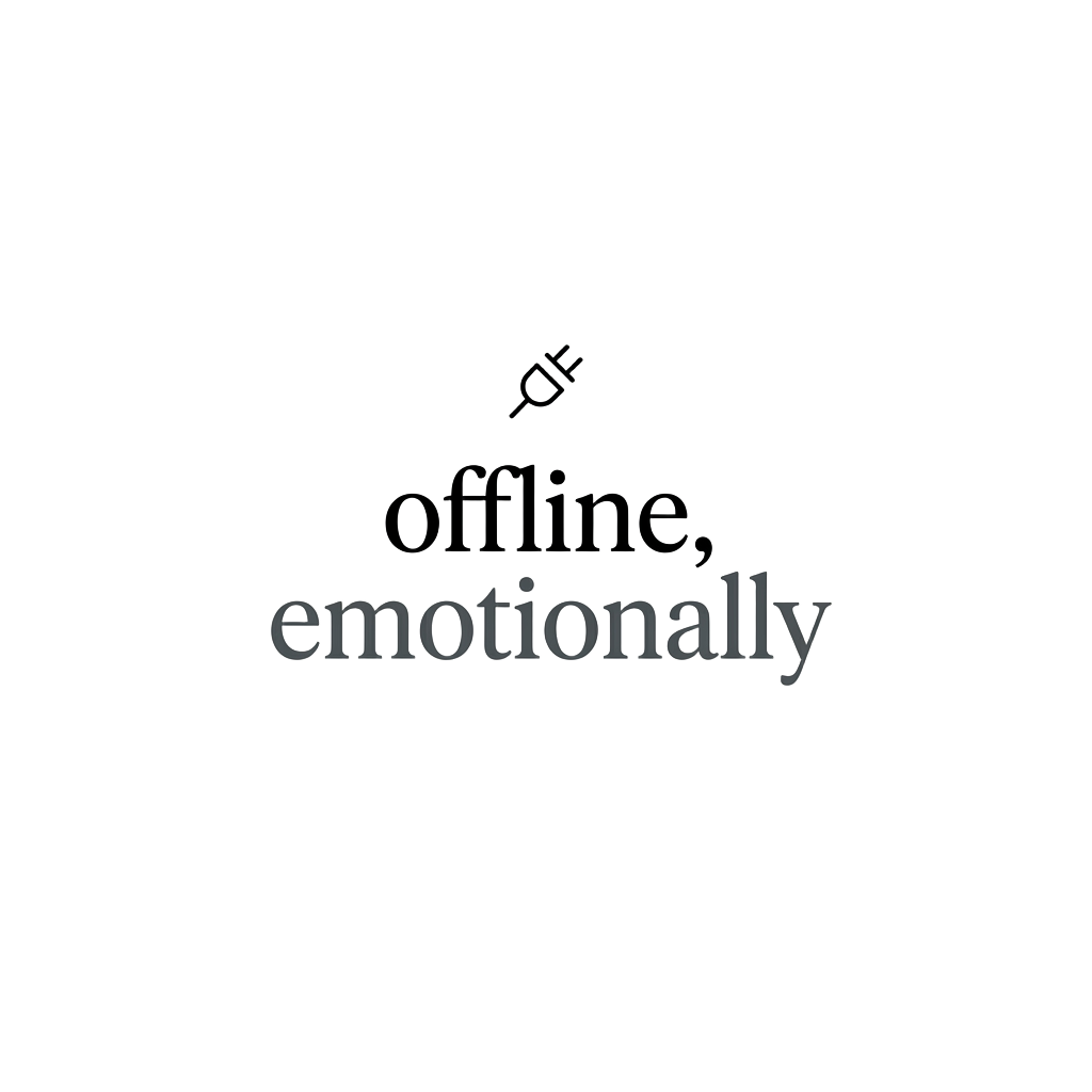 offline, emotionally
