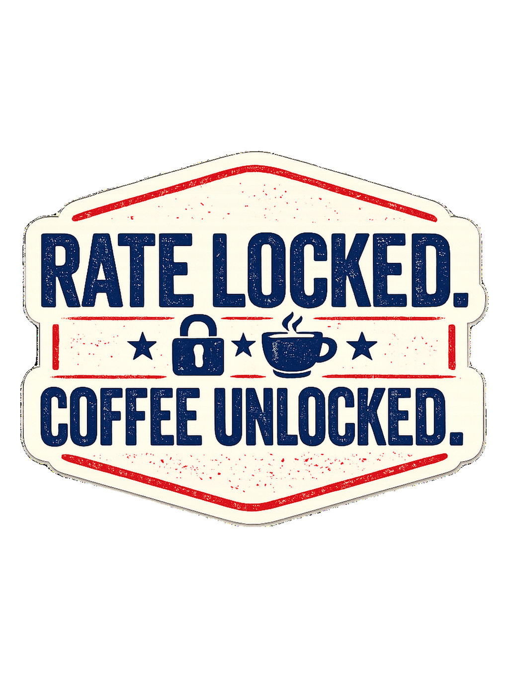 RATE LOCKED. COFFEE UNLOCKED.