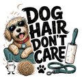 DOG HAIR DON'T CARE