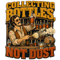 COLLECTING BOTTLES, NOT DUST
