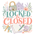 LOCKED & CLOSED