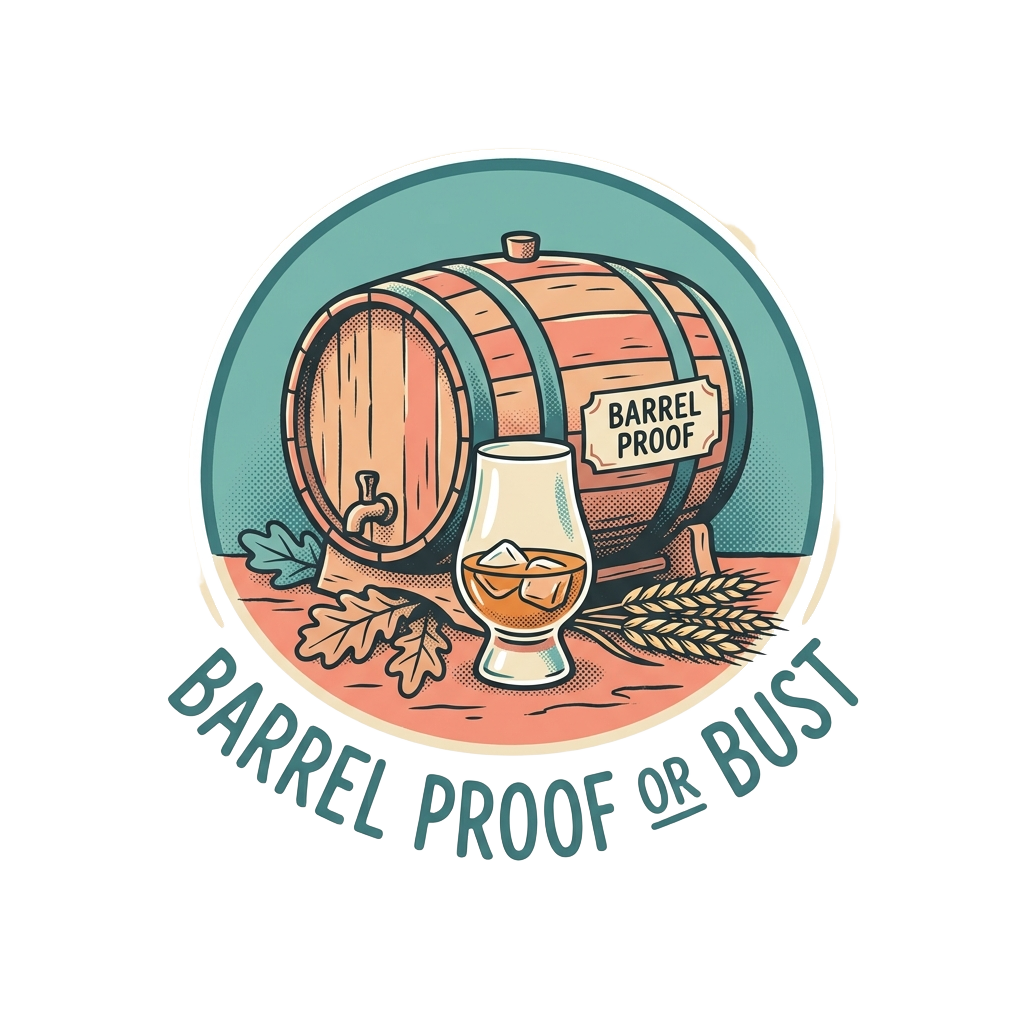 BARREL PROOF OR BUST