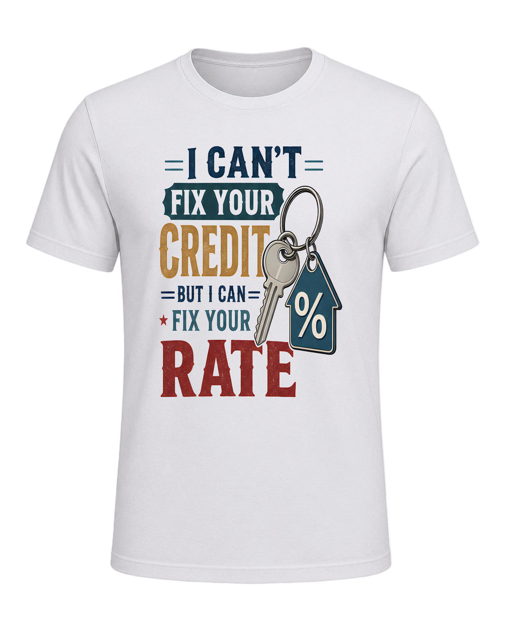 I CAN'T FIX YOUR CREDIT BUT I CAN FIX YOUR RATE — Ash