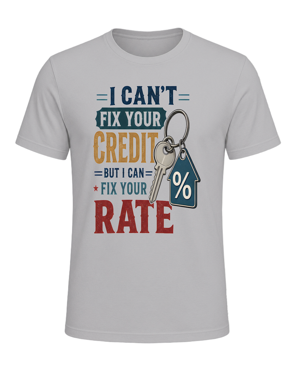 I CAN'T FIX YOUR CREDIT BUT I CAN FIX YOUR RATE — Athletic Heather