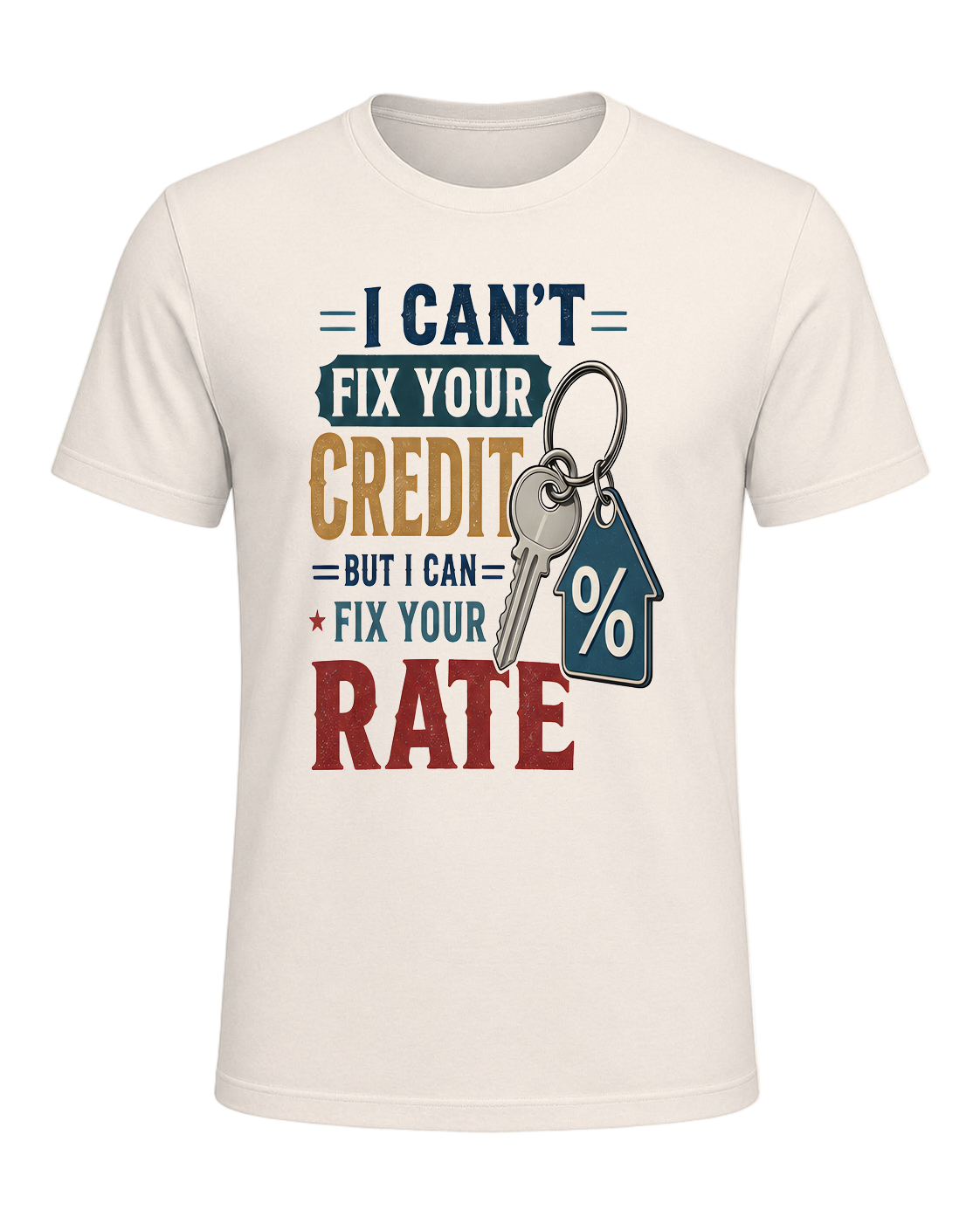 I CAN'T FIX YOUR CREDIT BUT I CAN FIX YOUR RATE — Natural