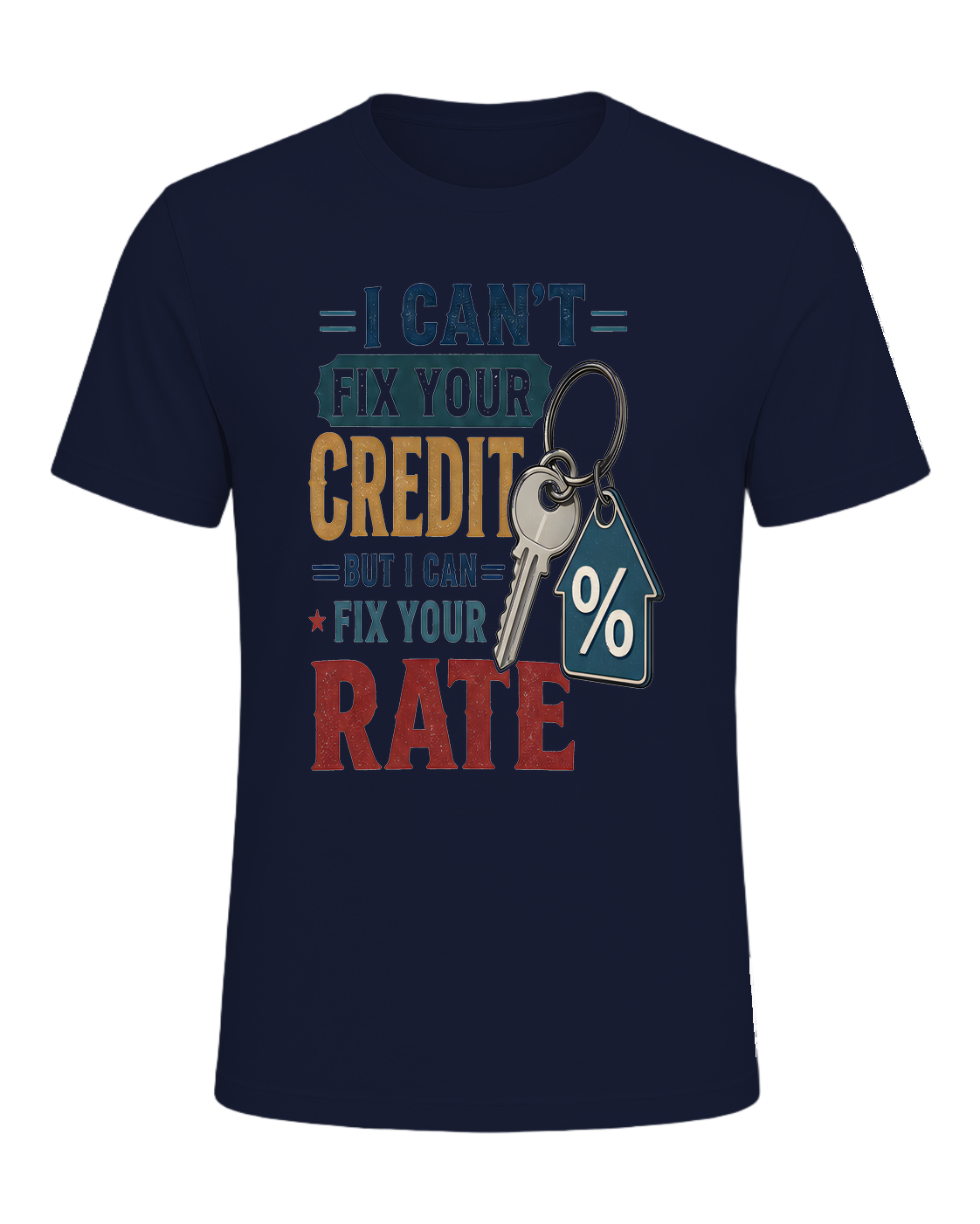 I CAN'T FIX YOUR CREDIT BUT I CAN FIX YOUR RATE — Navy