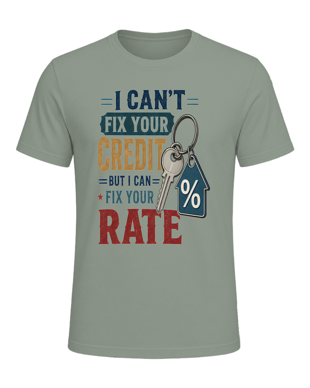 I CAN'T FIX YOUR CREDIT BUT I CAN FIX YOUR RATE — Sage