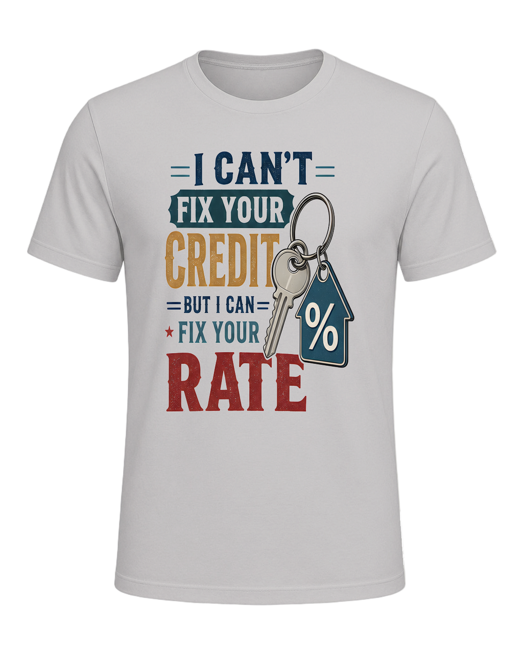 I CAN'T FIX YOUR CREDIT BUT I CAN FIX YOUR RATE — Silver