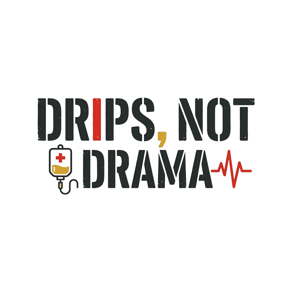 DRIPS, NOT DRAMA