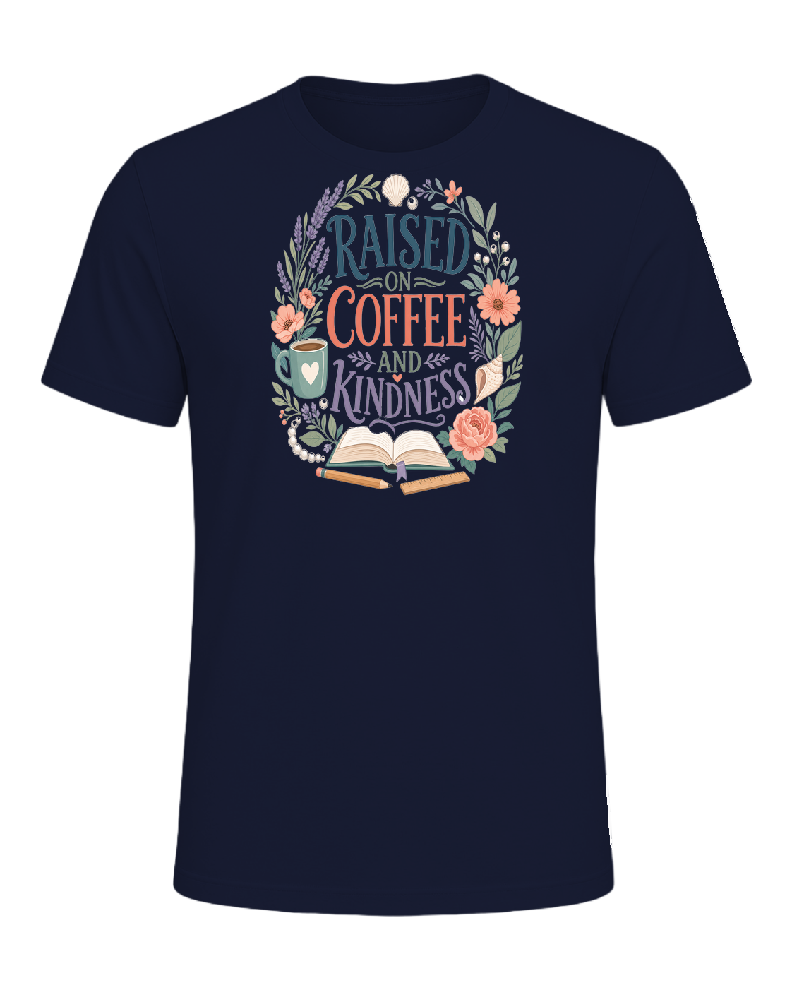 RAISED ON COFFEE AND KINDNESS — Navy