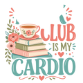 Book Club Is My Cardio