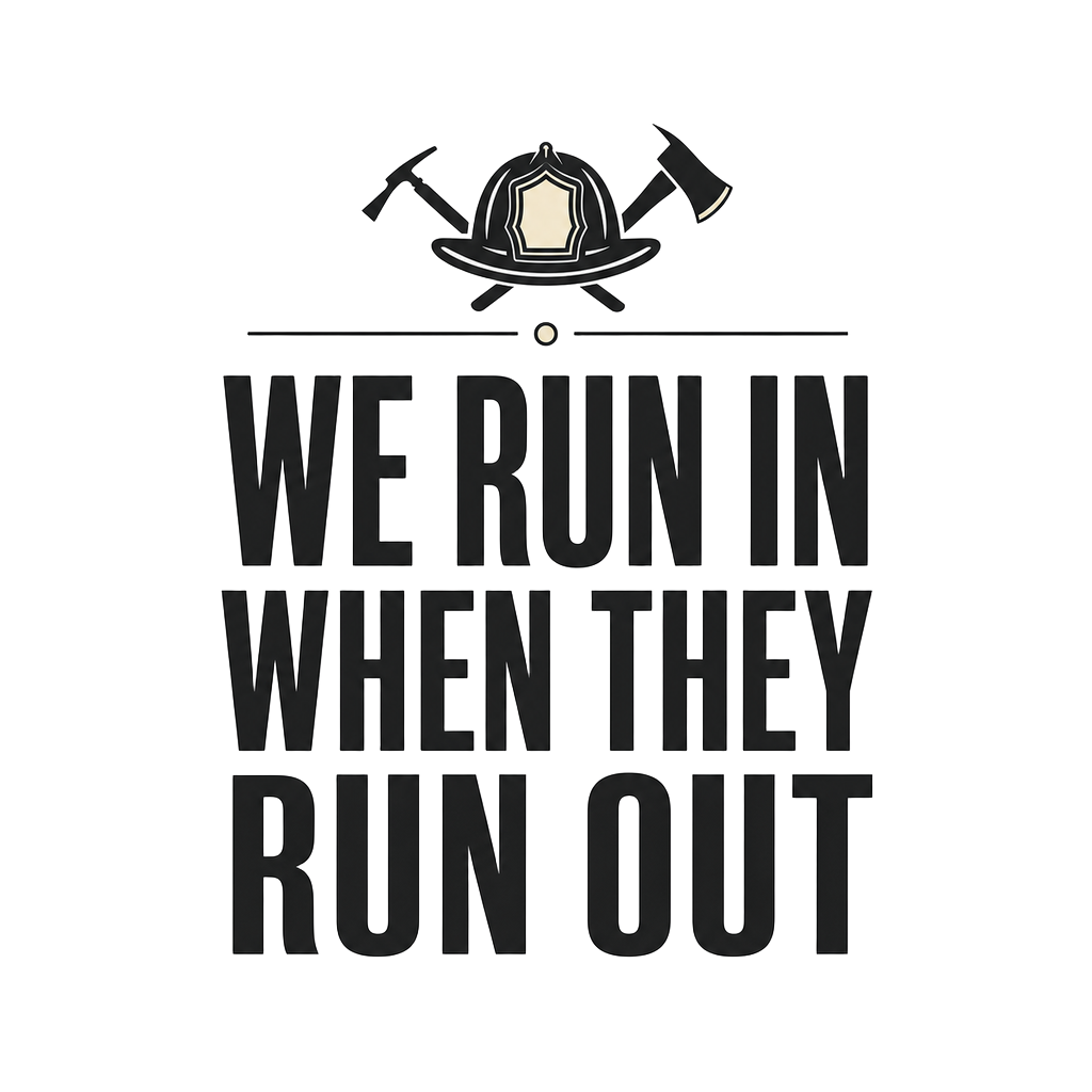 WE RUN IN WHEN THEY RUN OUT