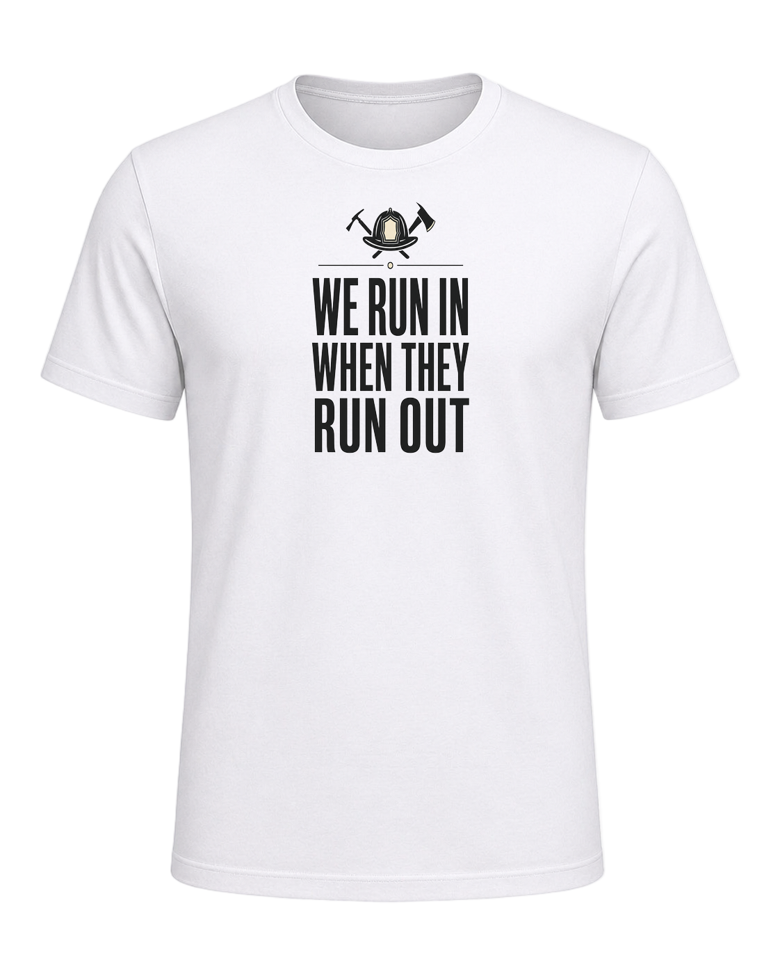 WE RUN IN WHEN THEY RUN OUT — White