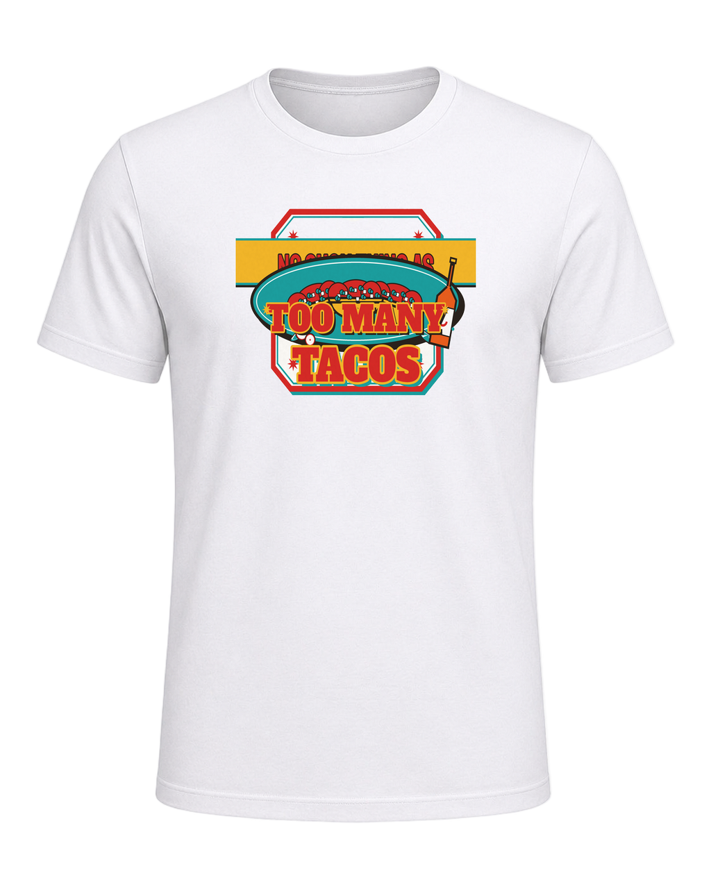 NO SUCH THING AS TOO MANY TACOS — White
