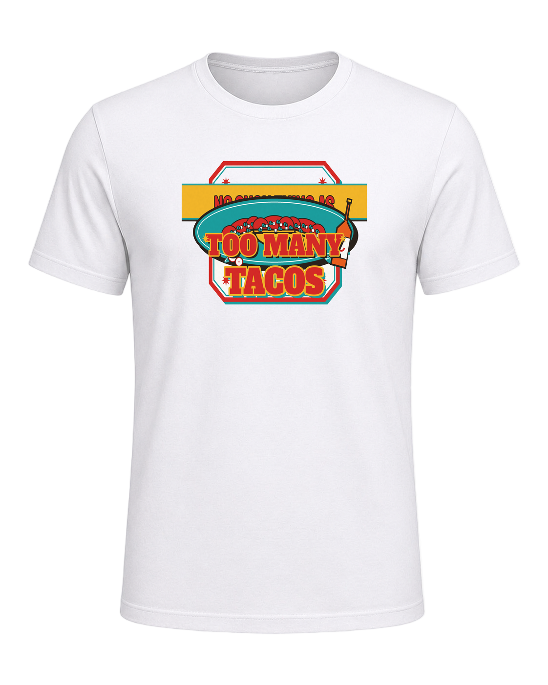 NO SUCH THING AS TOO MANY TACOS — White