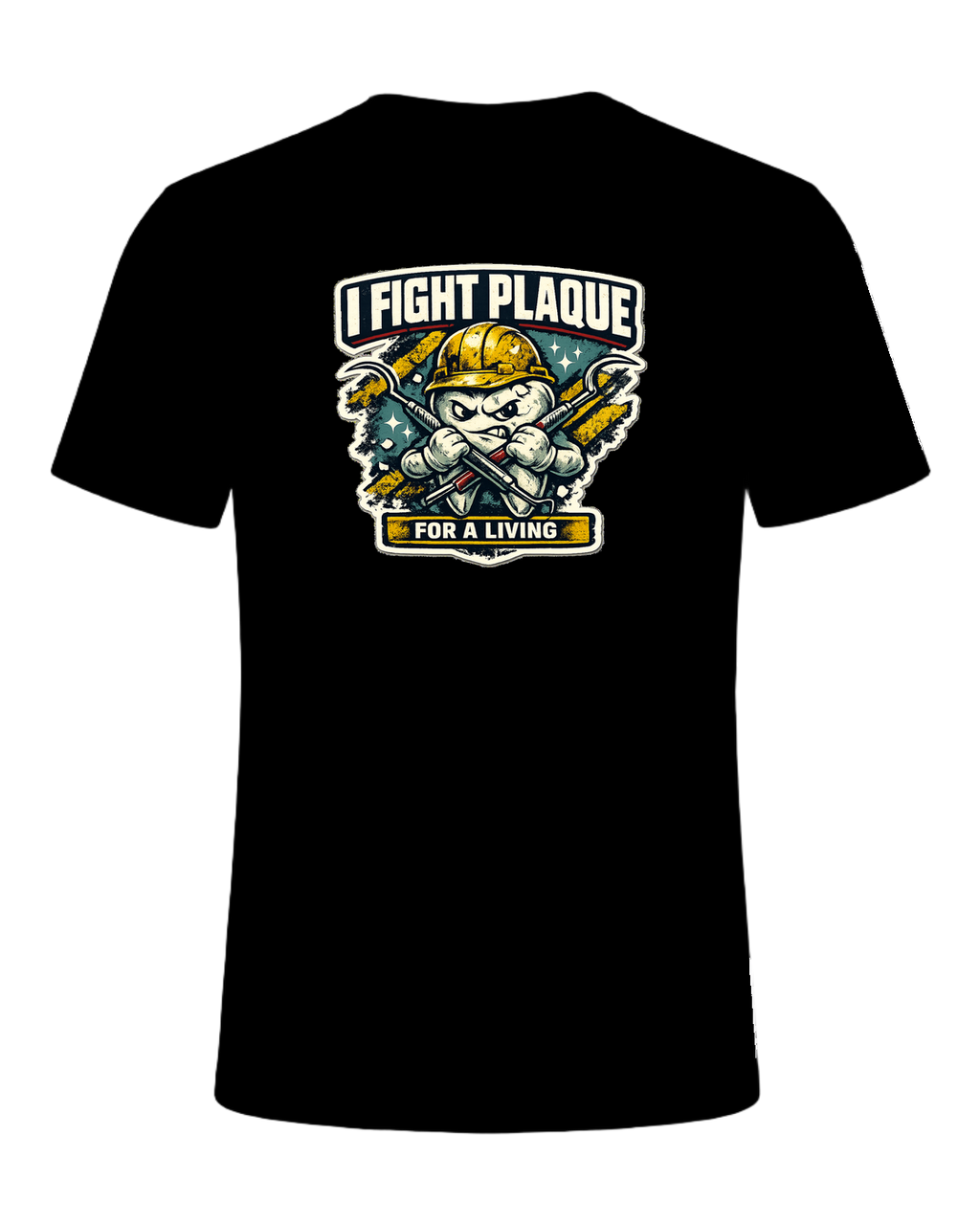 I Fight Plaque For A Living Tee — Black